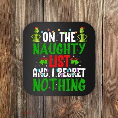 IM On The Naughty List And I Regret Nothing Coaster