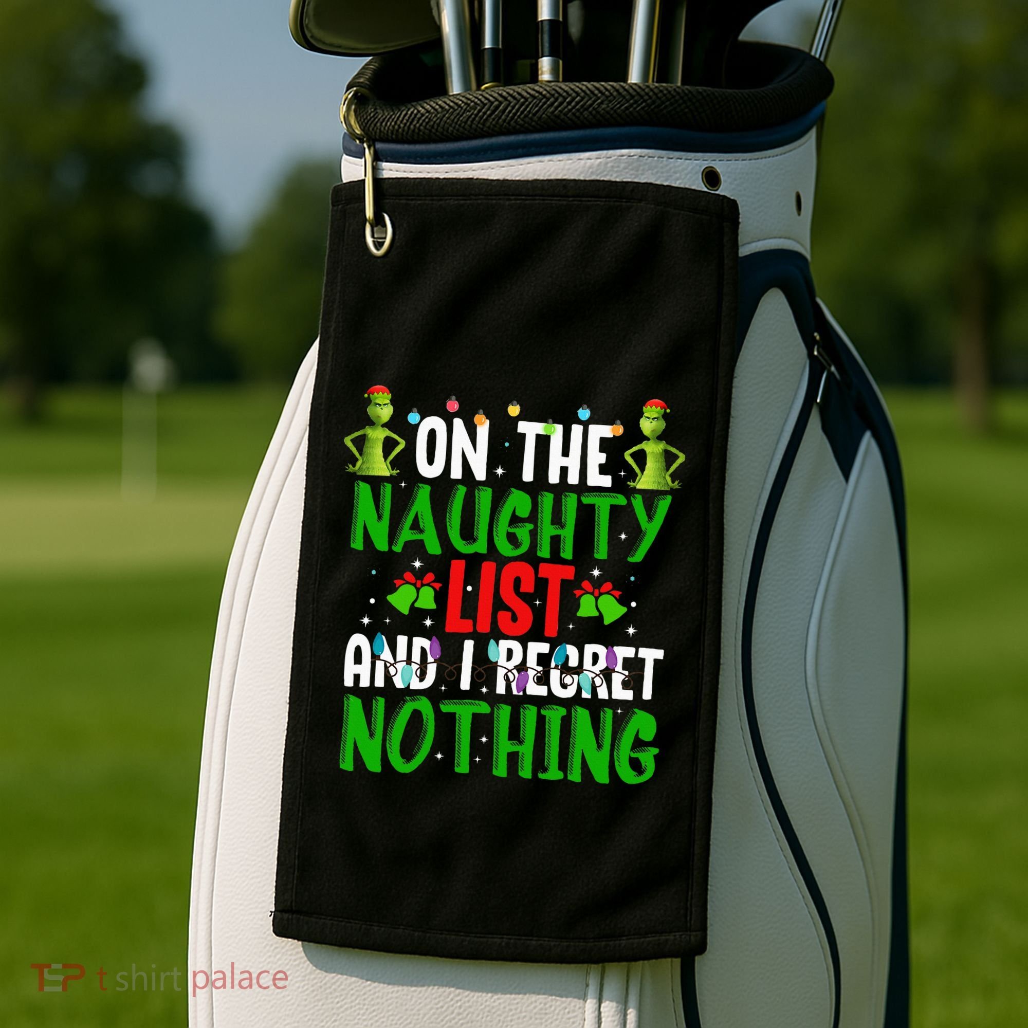 IM On The Naughty List And I Regret Nothing Golf Towel