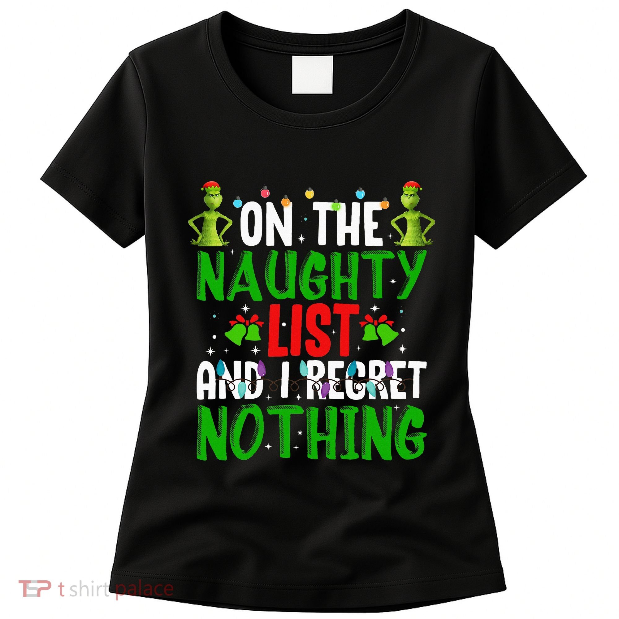 IM On The Naughty List And I Regret Nothing Women's T-Shirt
