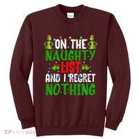 IM On The Naughty List And I Regret Nothing Sweatshirt thumb 0