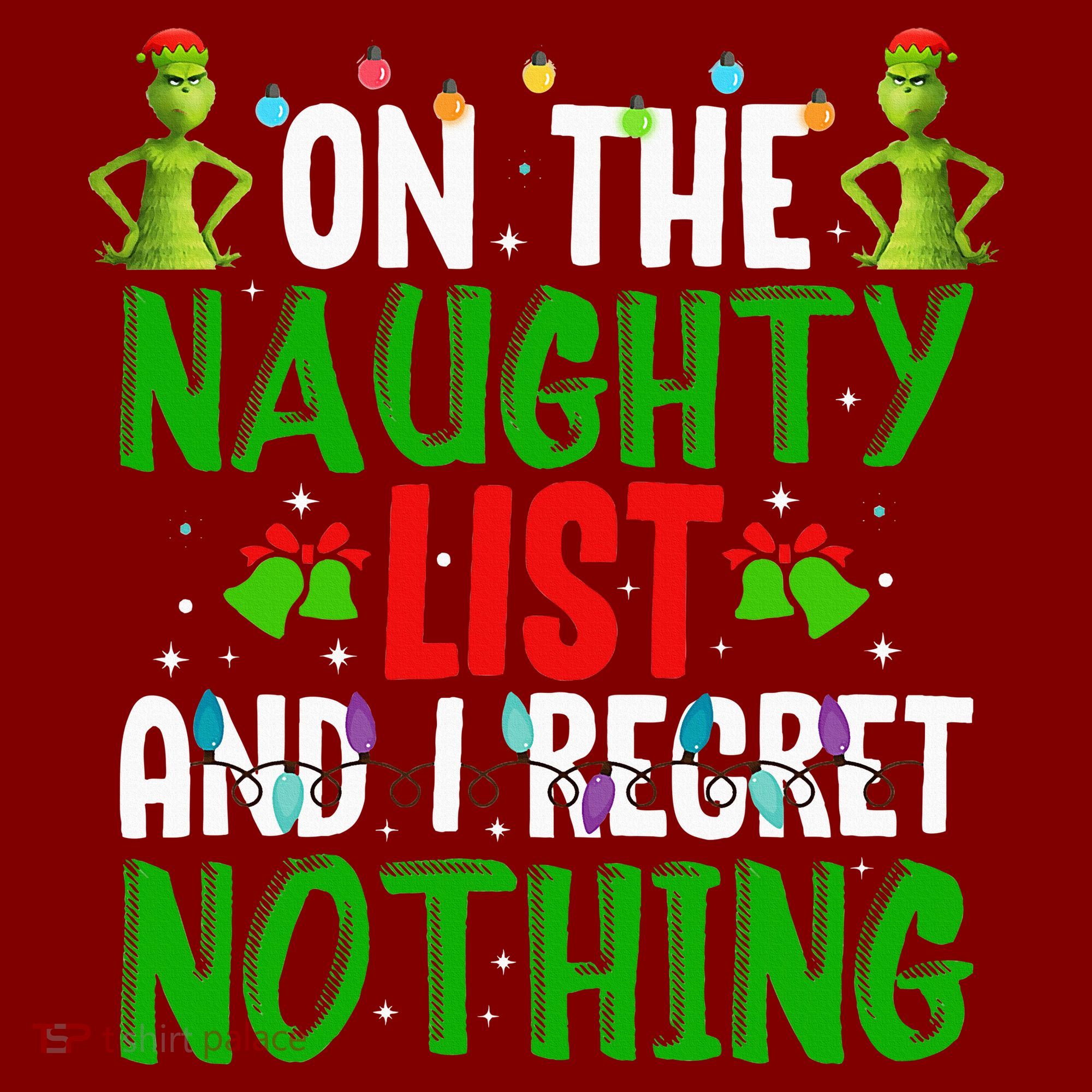 IM On The Naughty List And I Regret Nothing T-Shirt