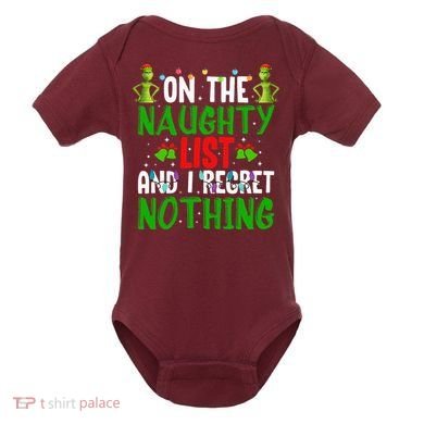 IM On The Naughty List And I Regret Nothing Baby Bodysuit