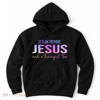 ItS Ok To Have Jesus And A Therapist Too Funny Christian Hoodie thumb 0