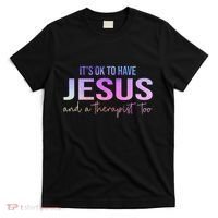 ItS Ok To Have Jesus And A Therapist Too Funny Christian T-Shirt thumb 0