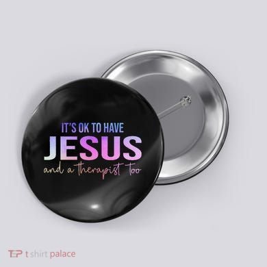 ItS Ok To Have Jesus And A Therapist Too Funny Christian Button