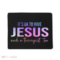 ItS Ok To Have Jesus And A Therapist Too Funny Christian Mousepad thumb 0