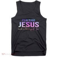 ItS Ok To Have Jesus And A Therapist Too Funny Christian Tank Top thumb 0