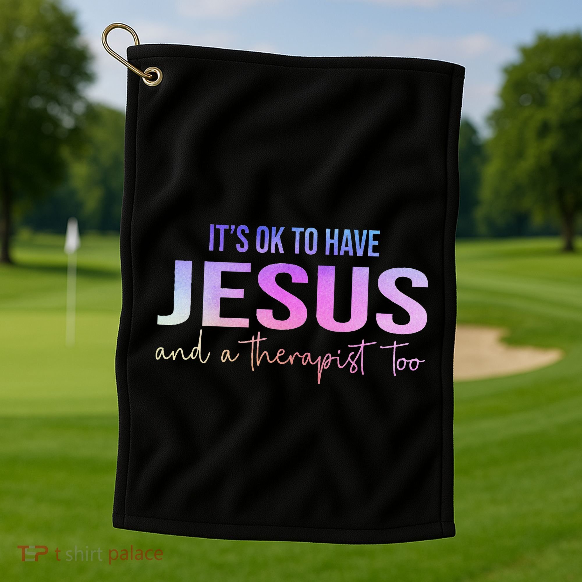 ItS Ok To Have Jesus And A Therapist Too Funny Christian Golf Towel