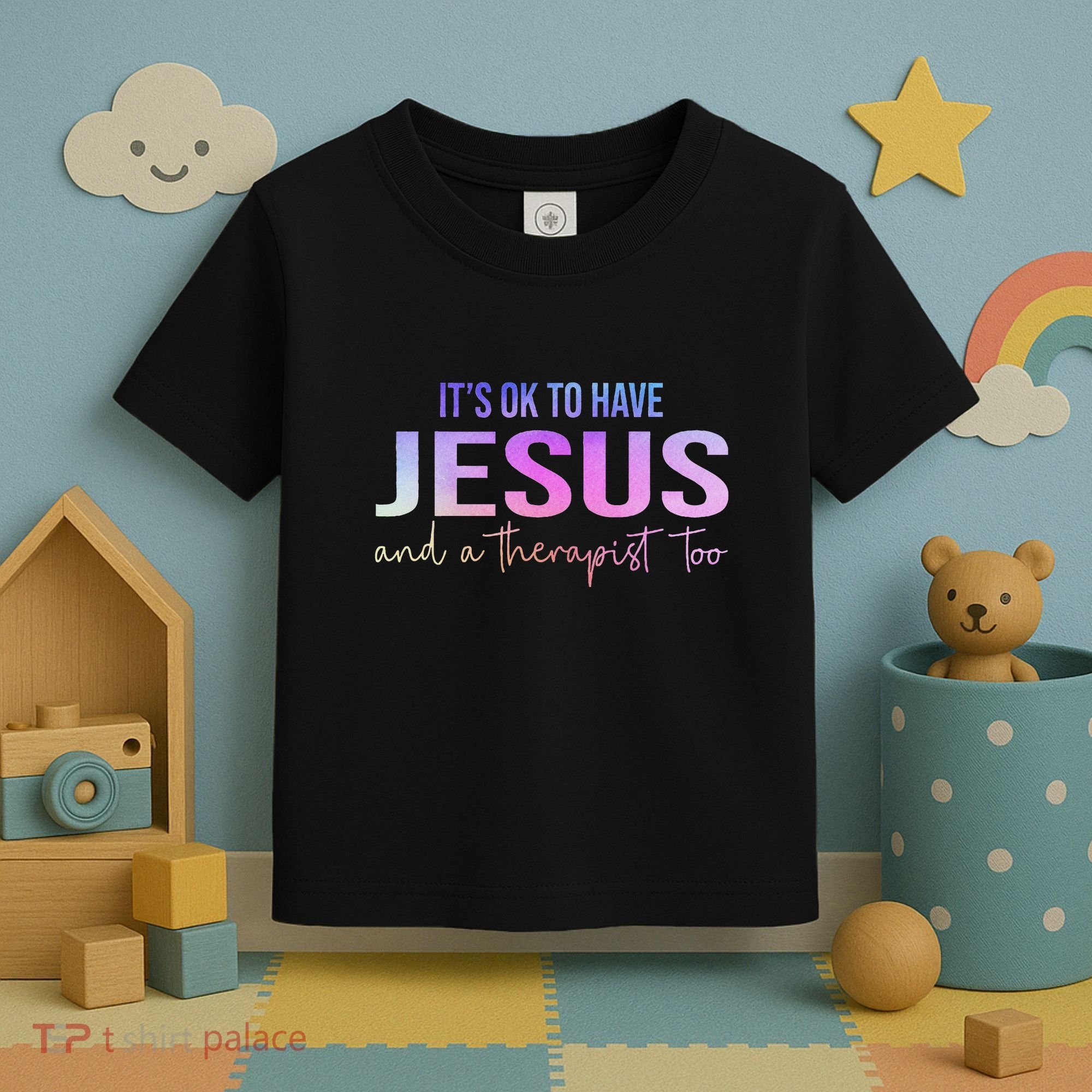 ItS Ok To Have Jesus And A Therapist Too Funny Christian Toddler T-Shirt