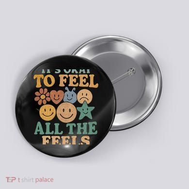 It's Okay to Feel All the Feels Button