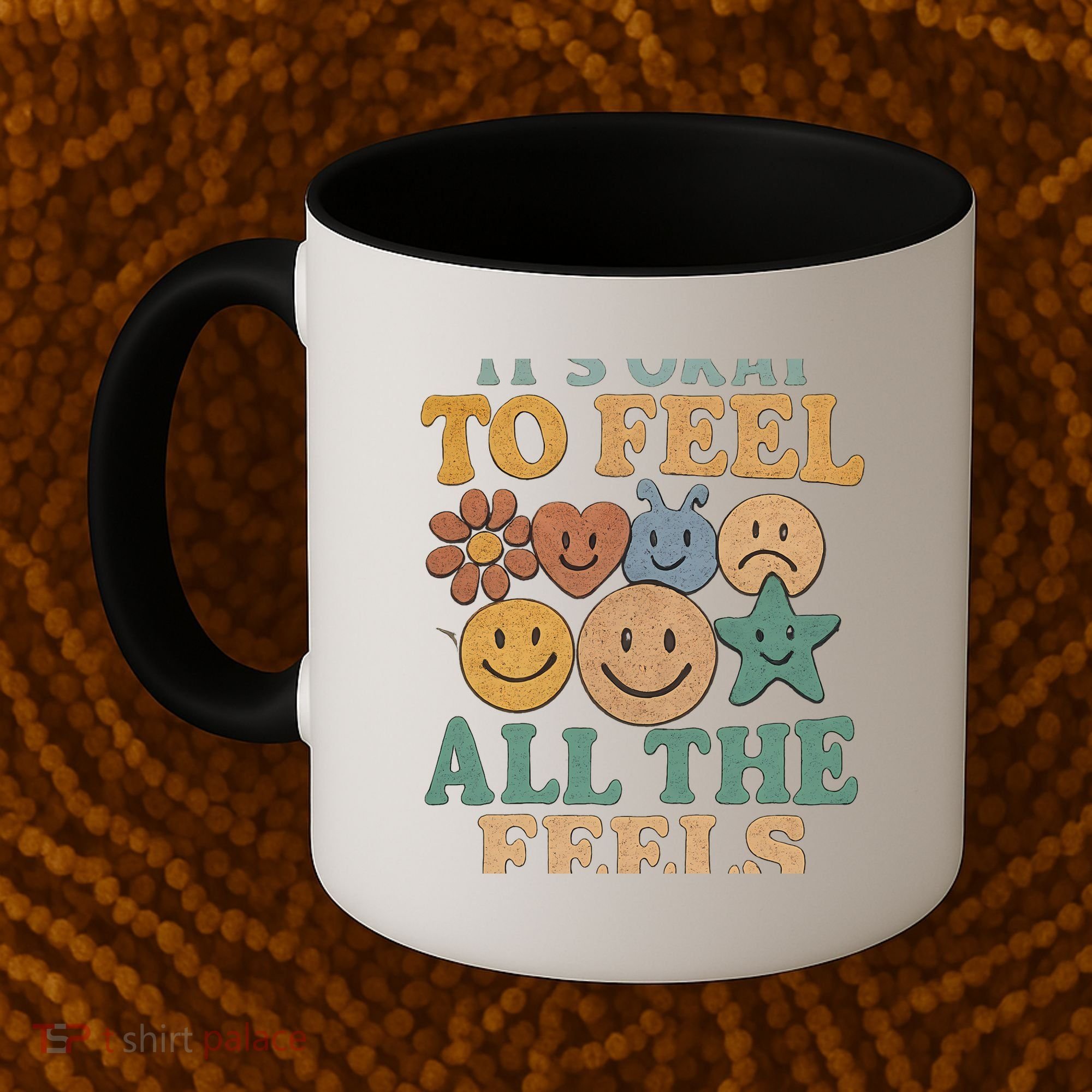 It's Okay to Feel All the Feels Coffee Mug
