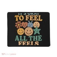 It's Okay to Feel All the Feels Mousepad thumb 0