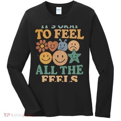 It's Okay to Feel All the Feels Women's Long Sleeve Shirt