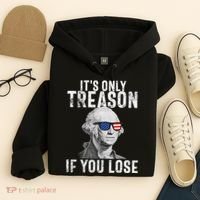 ItS Only Treason If You Lose George Washington Hoodie thumb 4