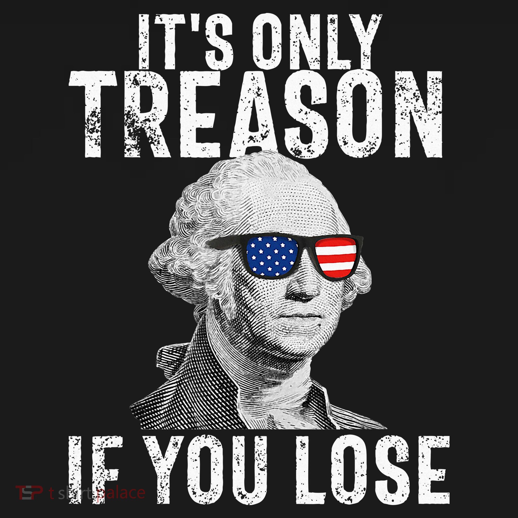 ItS Only Treason If You Lose George Washington Long Sleeve Shirt