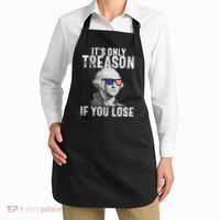 ItS Only Treason If You Lose George Washington Apron thumb 2