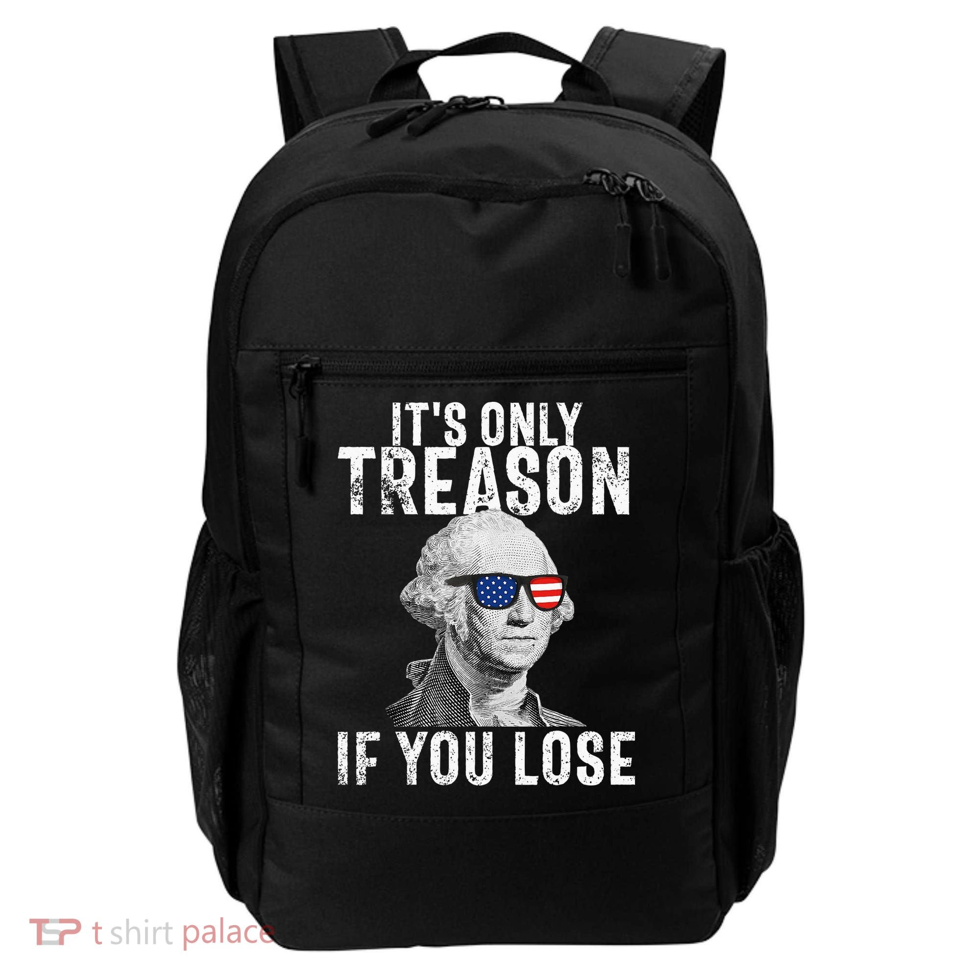 ItS Only Treason If You Lose George Washington Backpack