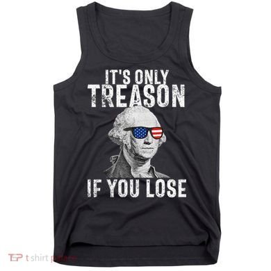ItS Only Treason If You Lose George Washington Tank Top