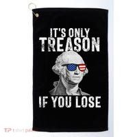 ItS Only Treason If You Lose George Washington Golf Towel thumb 0