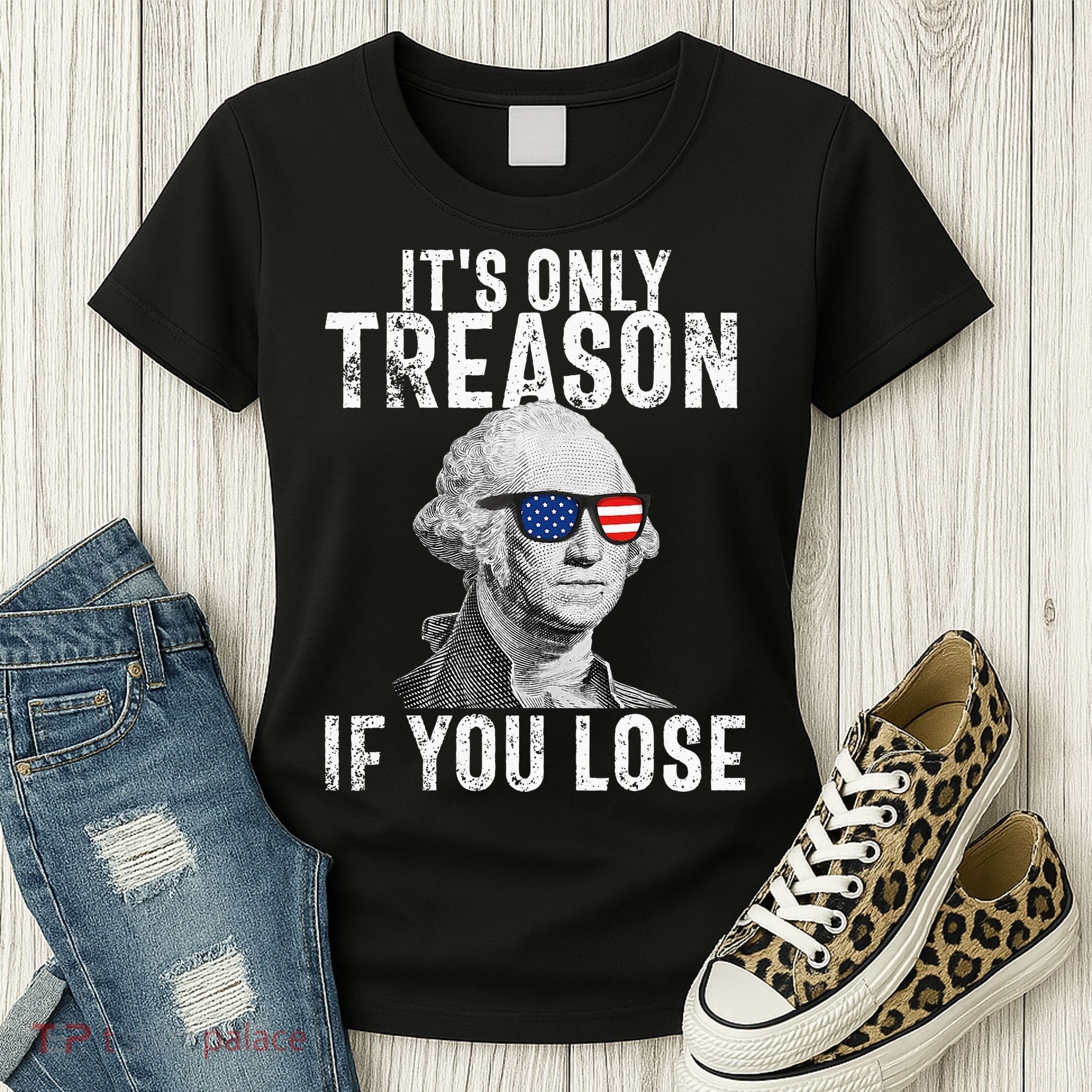 ItS Only Treason If You Lose George Washington Women's T-Shirt