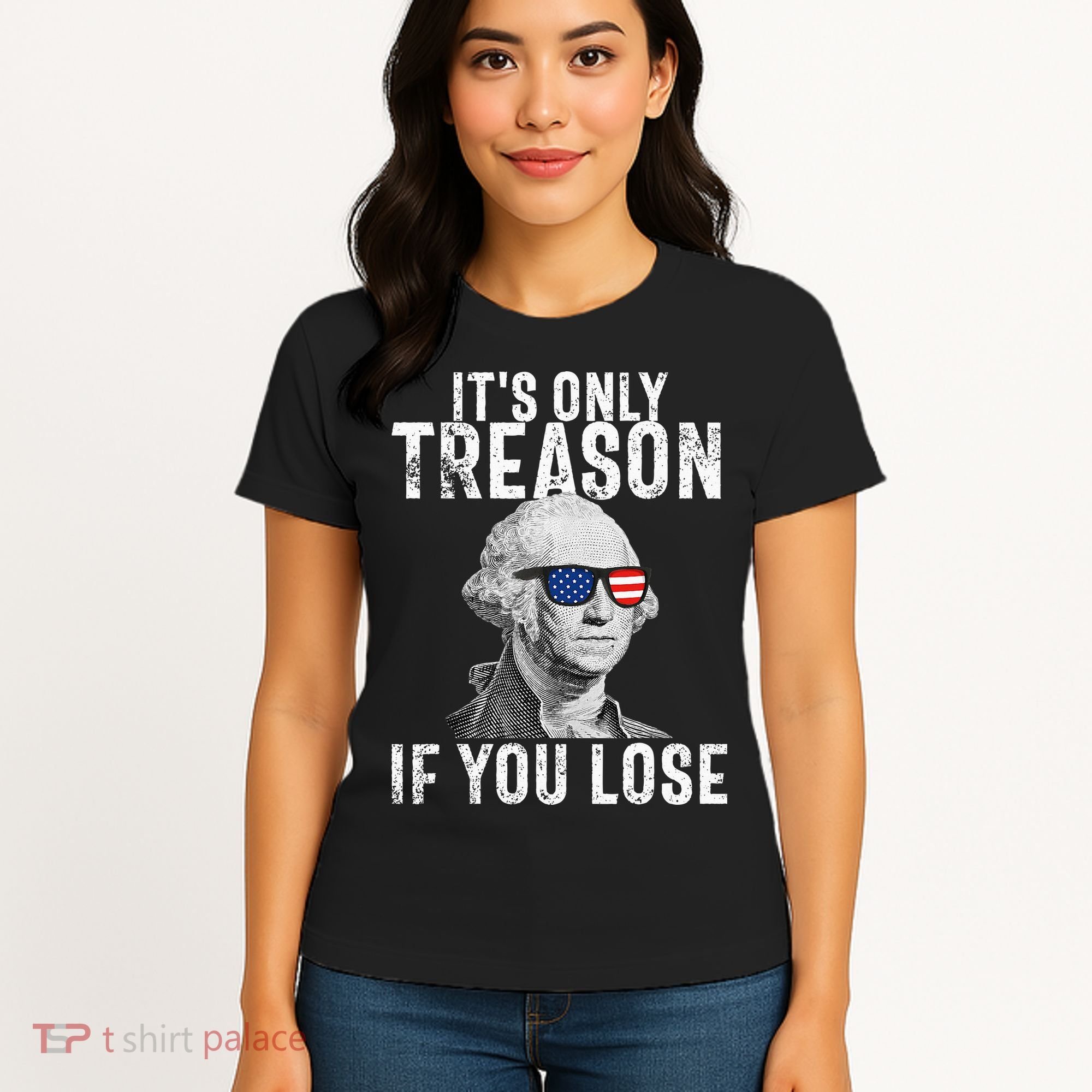 ItS Only Treason If You Lose George Washington Women's T-Shirt