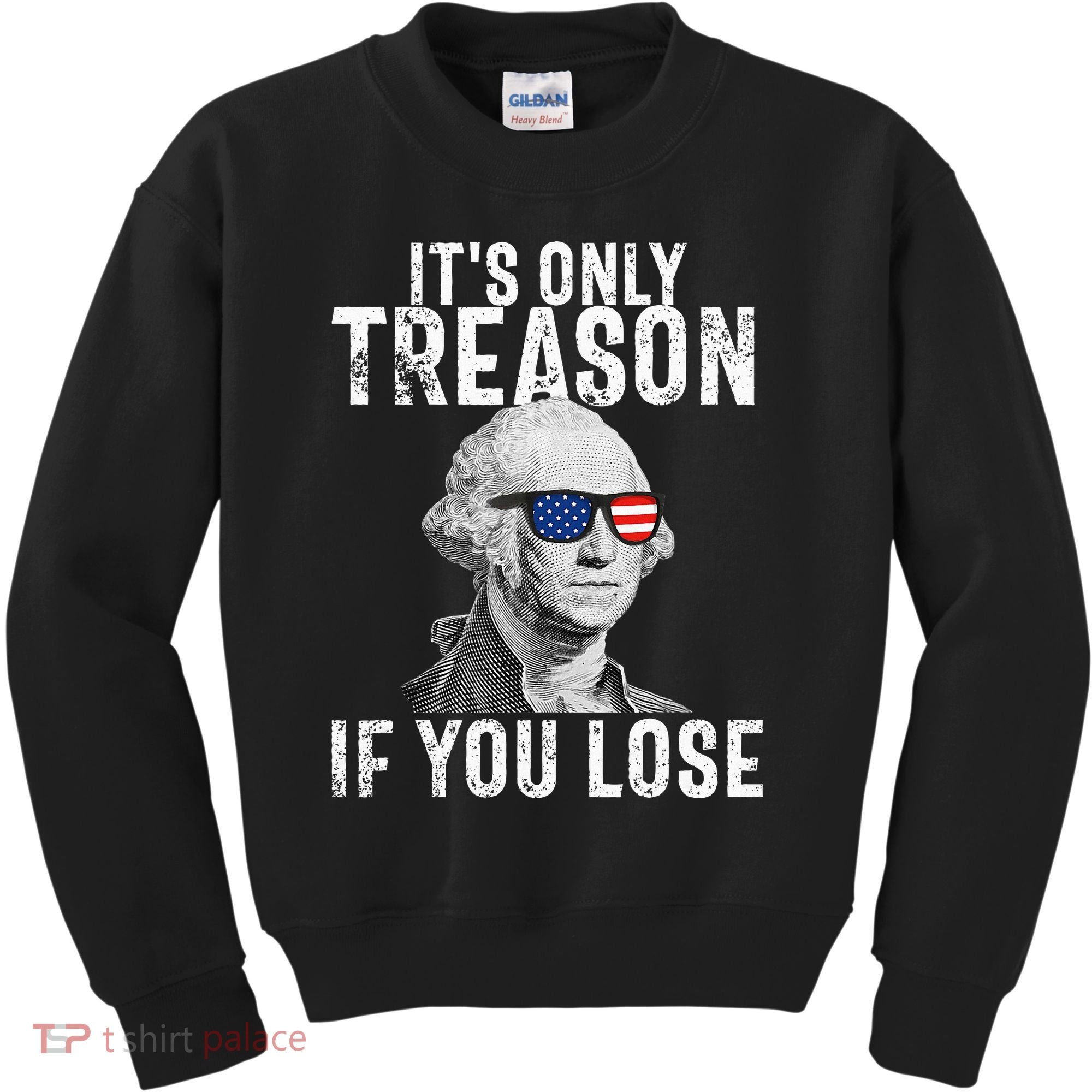 ItS Only Treason If You Lose George Washington Kids Sweatshirt