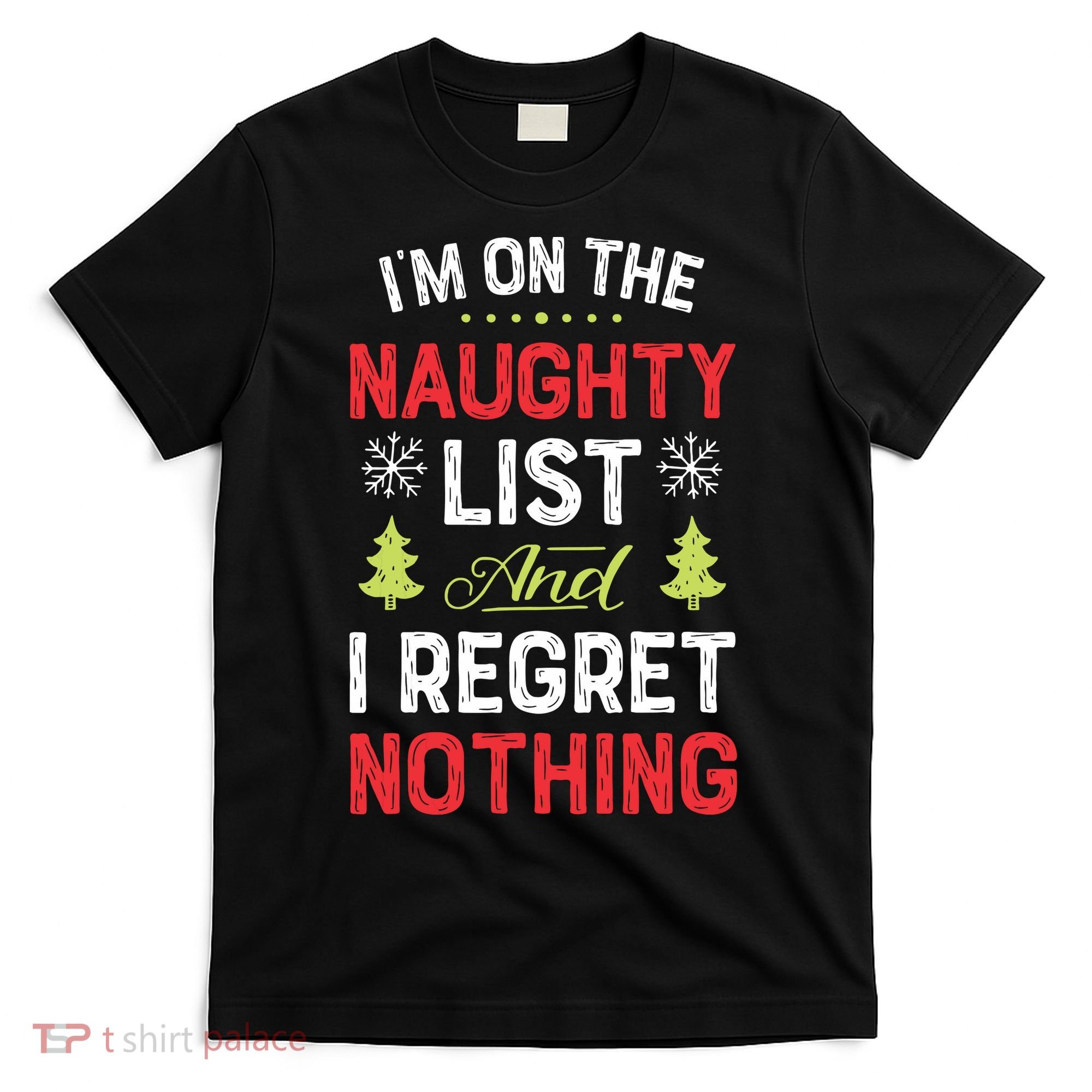 Im On The Naughty List Funny Christmas Xmas Gifts T-Shirt