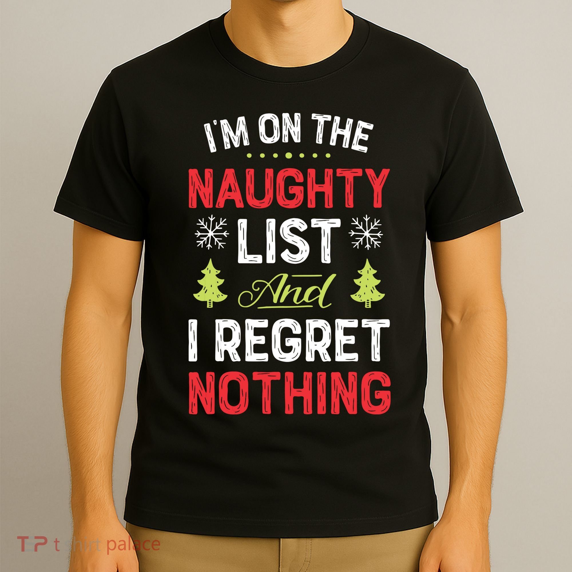 Im On The Naughty List Funny Christmas Xmas Gifts T-Shirt