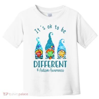 It's Ok To Be Different Autism Awareness Gnome Toddler T-Shirt