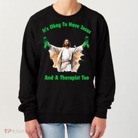 Its Ok To Have Jesus And A Therapist Too Women's Sweatshirt thumb 0