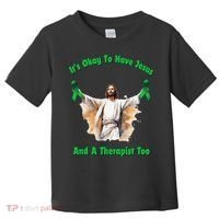 Its Ok To Have Jesus And A Therapist Too Toddler T-Shirt thumb 0