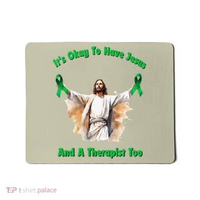 Its Ok To Have Jesus And A Therapist Too Mousepad