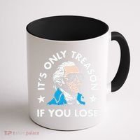 ItS Only Treason If You Lose Coffee Mug thumb 1