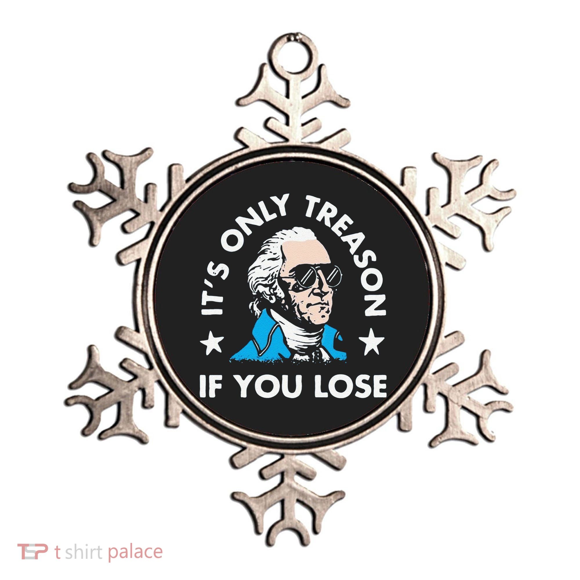 ItS Only Treason If You Lose Ornament