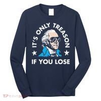 ItS Only Treason If You Lose Long Sleeve Shirt thumb 0