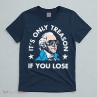 ItS Only Treason If You Lose T-Shirt thumb 5