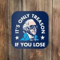 ItS Only Treason If You Lose Coaster thumb 0