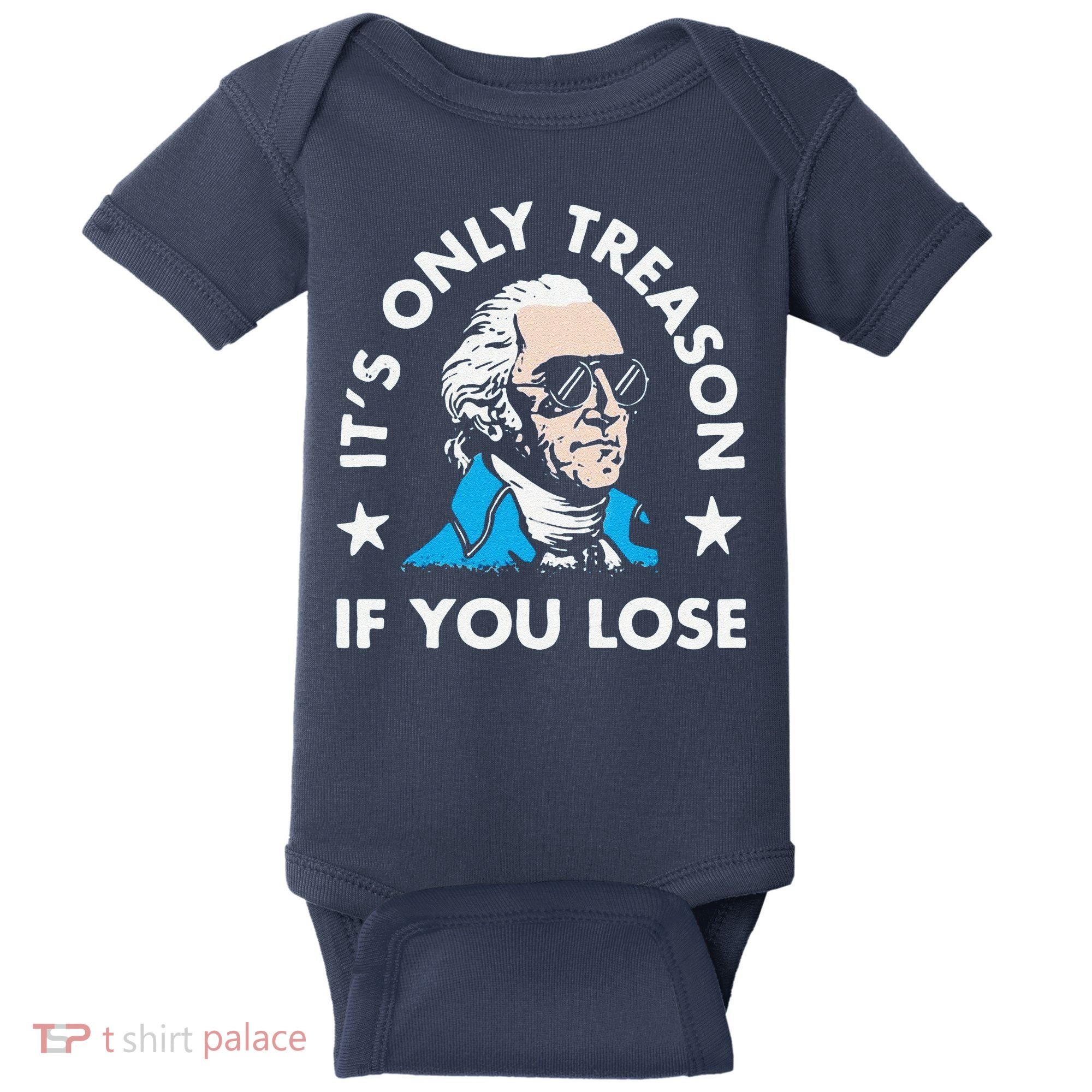 ItS Only Treason If You Lose Baby Bodysuit