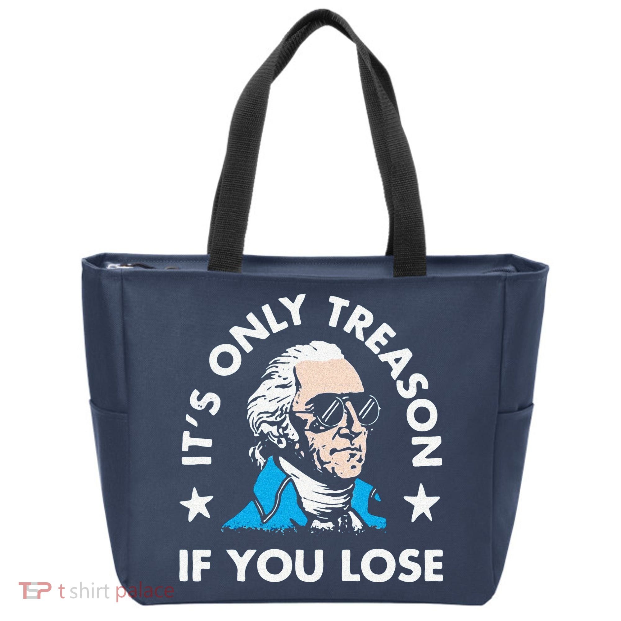 ItS Only Treason If You Lose Tote Bag
