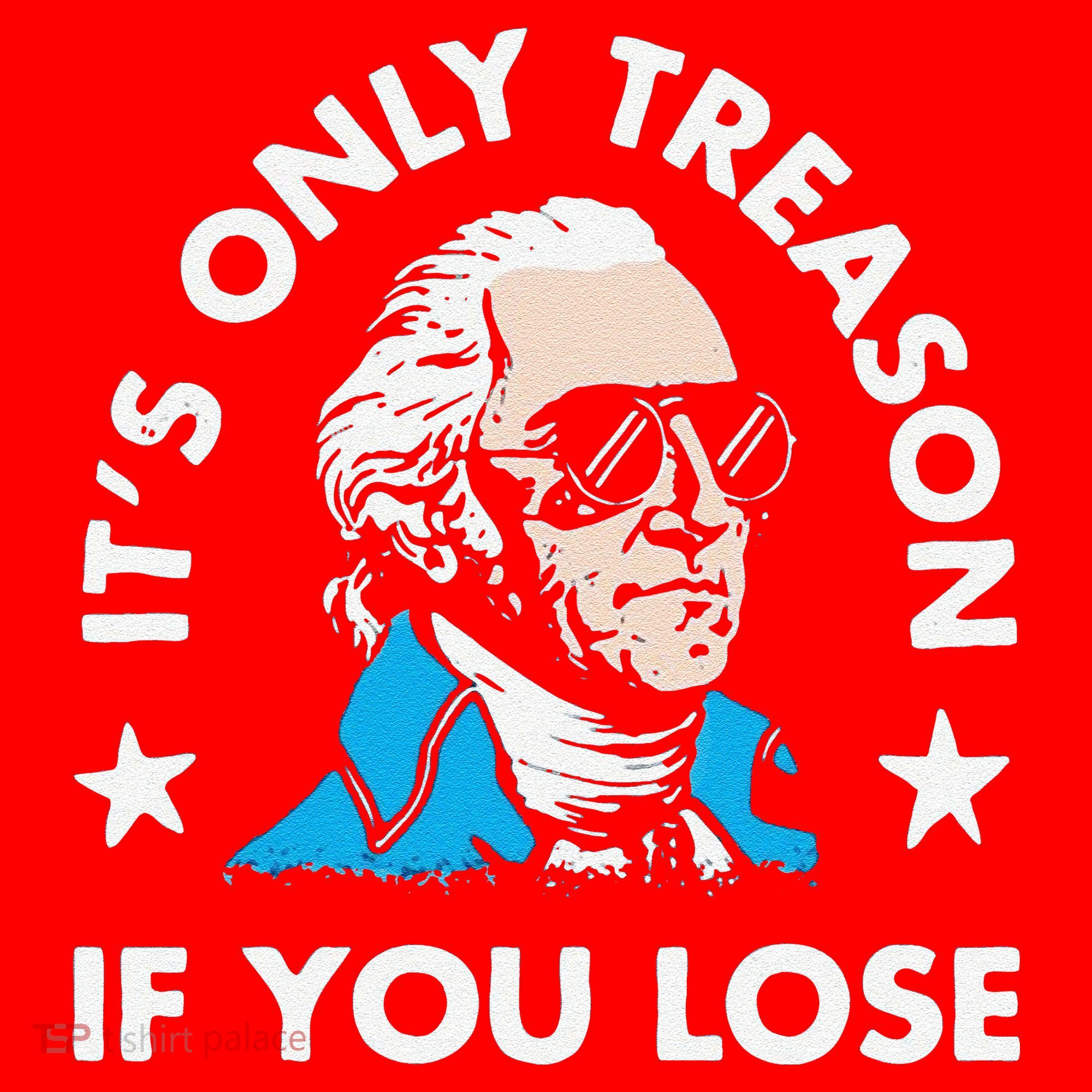 ItS Only Treason If You Lose Santa Hat
