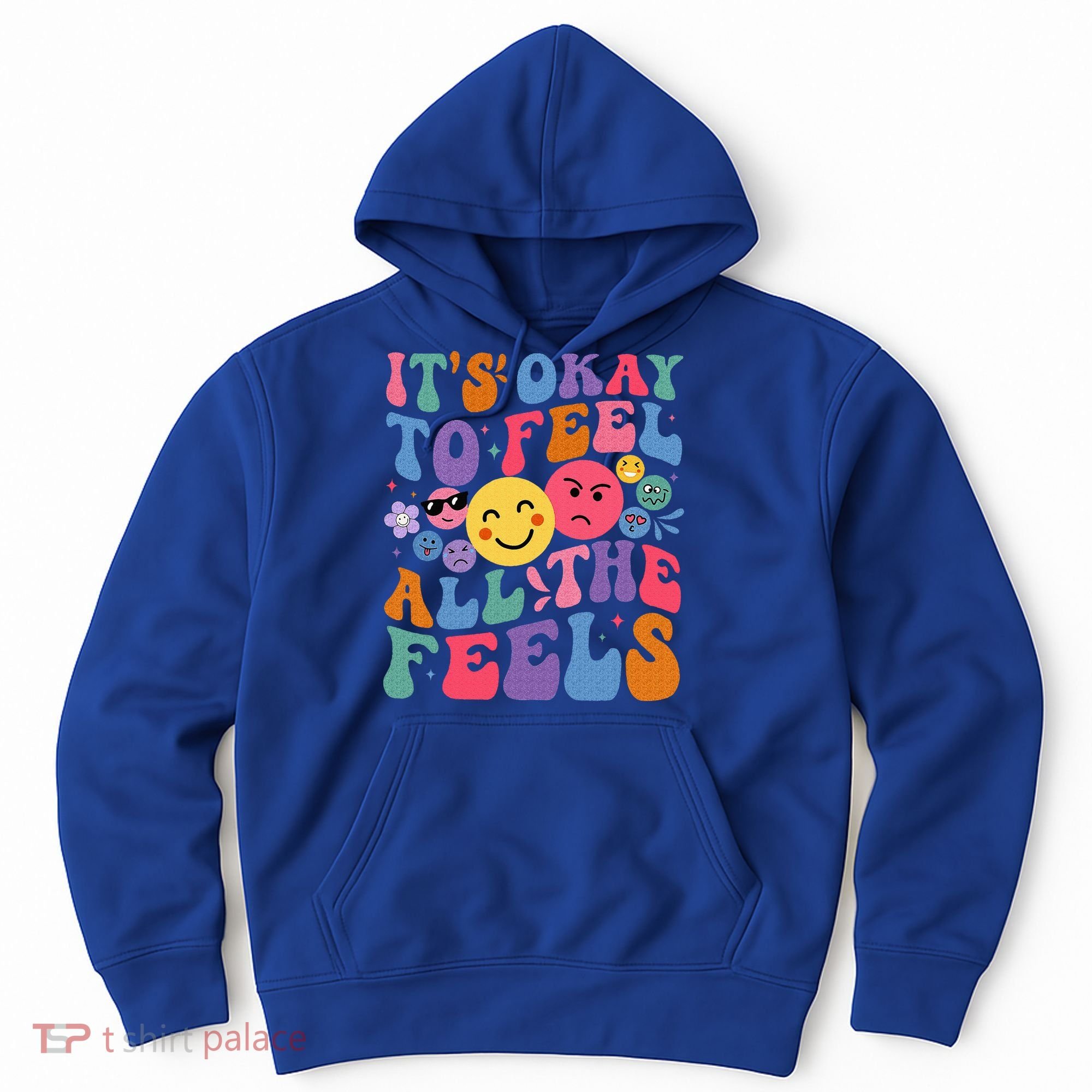 It's Ok To Feel All The Feels Emotions Mental Health Hoodie