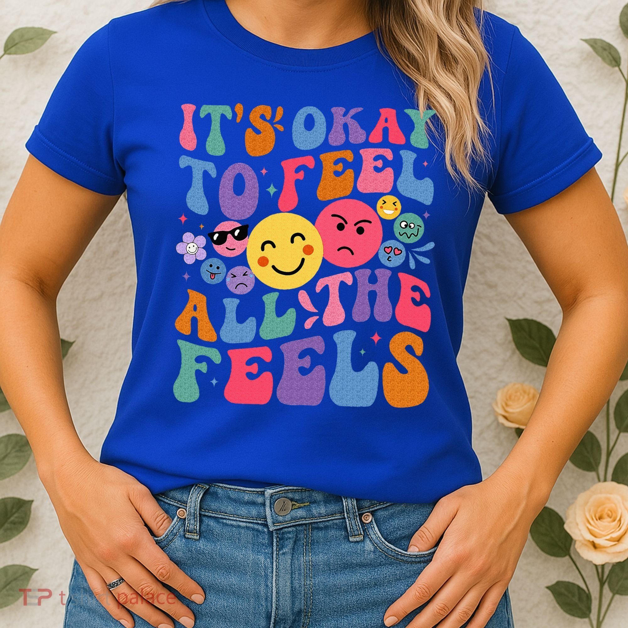 It's Ok To Feel All The Feels Emotions Mental Health Women's T-Shirt