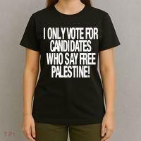 I Only Vote For Candidates Who Say Free Palestine T-Shirt thumb 4