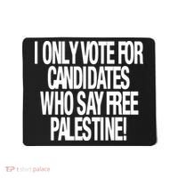 I Only Vote For Candidates Who Say Free Palestine Mousepad thumb 0