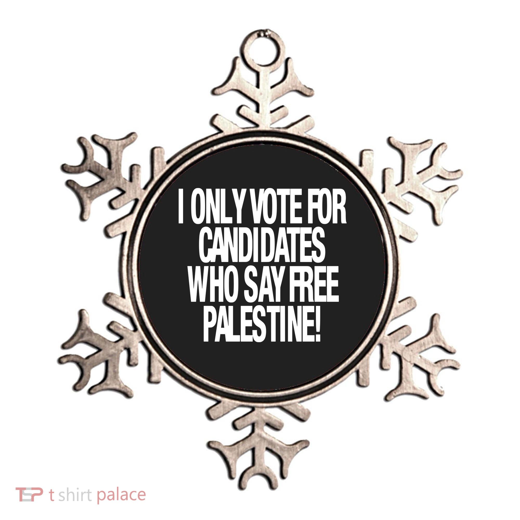 I Only Vote For Candidates Who Say Free Palestine Ornament