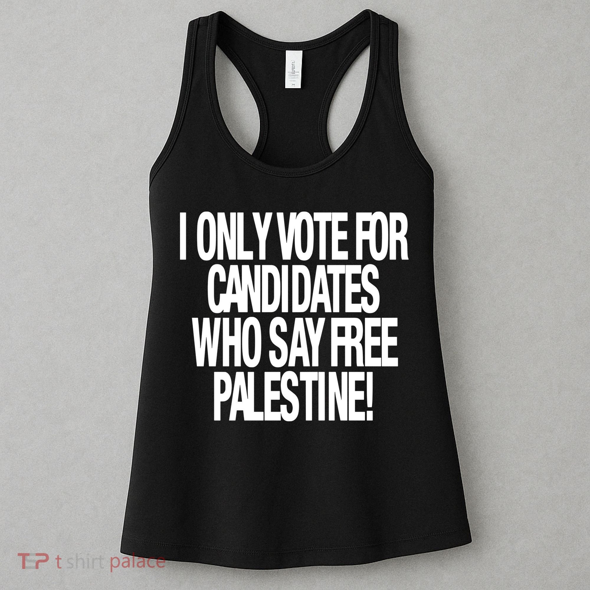 I Only Vote For Candidates Who Say Free Palestine Women's Tank Top