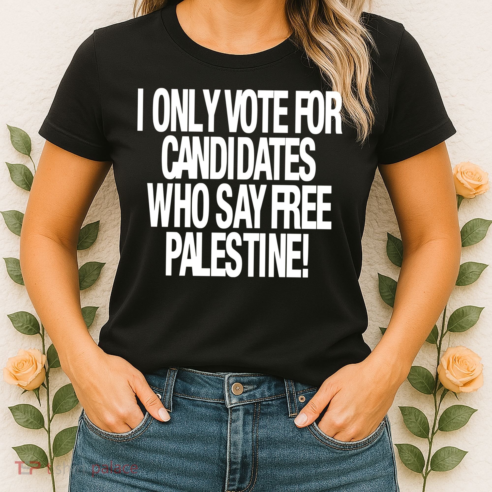 I Only Vote For Candidates Who Say Free Palestine Women's T-Shirt