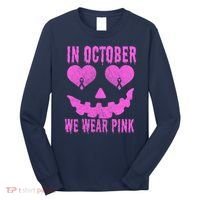 In October We Wear Pink Breast Cancer Pink Jackolantern Halloween Long Sleeve Shirt thumb 0