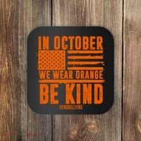 In October We Wear Orange Be Kind End Bullying Coaster thumb 0