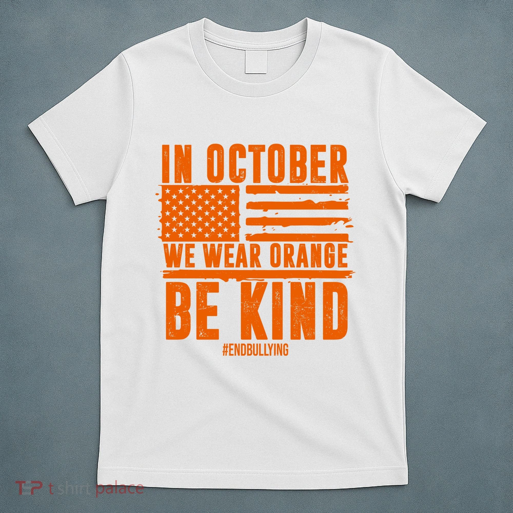 In October We Wear Orange Be Kind End Bullying T-Shirt